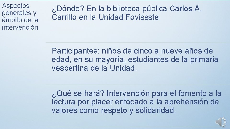 Aspectos generales y ámbito de la intervención ¿Dónde? En la biblioteca pública Carlos A.