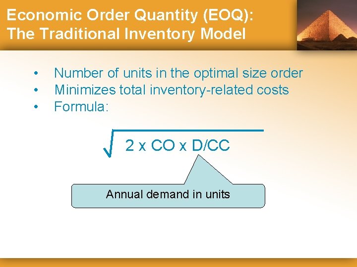 Economic Order Quantity (EOQ): The Traditional Inventory Model • • • Number of units