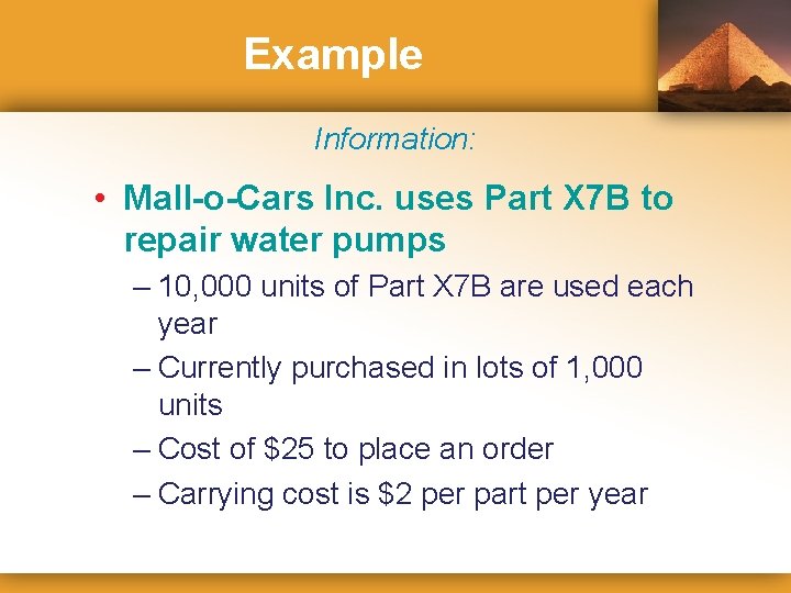 Example Information: • Mall-o-Cars Inc. uses Part X 7 B to repair water pumps