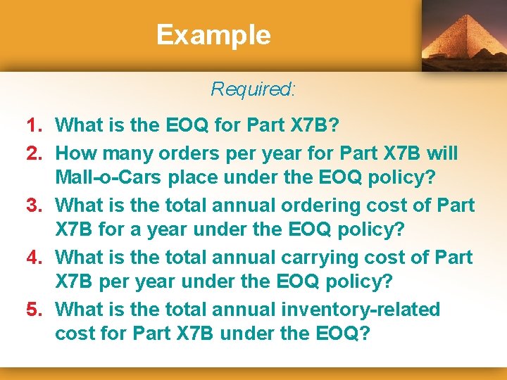 Example Required: 1. What is the EOQ for Part X 7 B? 2. How