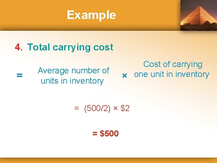 Example 4. Total carrying cost = Average number of units in inventory × =