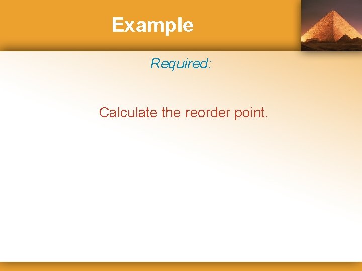 Example Required: Calculate the reorder point. 