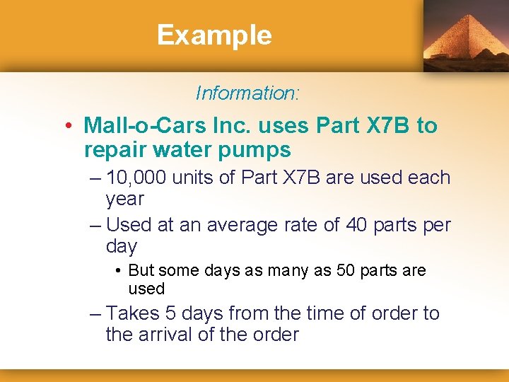 Example Information: • Mall-o-Cars Inc. uses Part X 7 B to repair water pumps