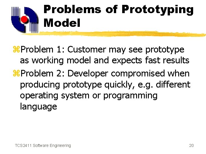 Problems of Prototyping Model z. Problem 1: Customer may see prototype as working model