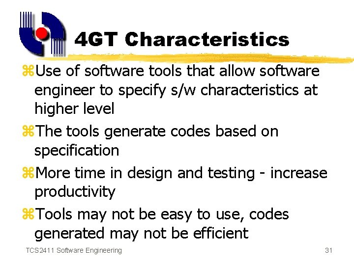 4 GT Characteristics z. Use of software tools that allow software engineer to specify