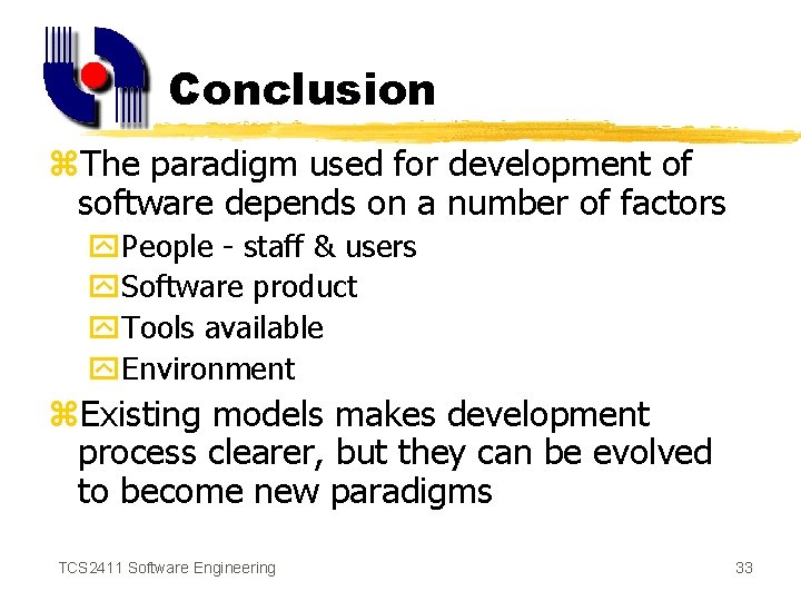 Conclusion z. The paradigm used for development of software depends on a number of