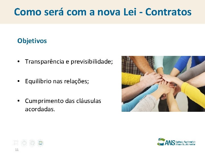 Como será com a nova Lei - Contratos Objetivos • Transparência e previsibilidade; •