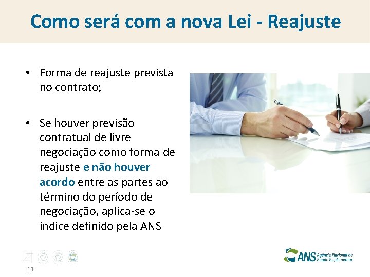 Como será com a nova Lei - Reajuste • Forma de reajuste prevista no