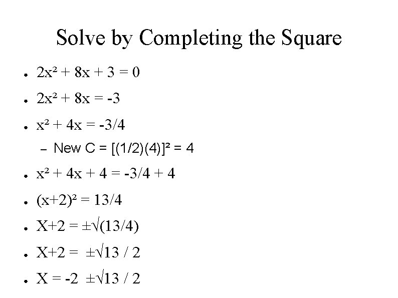 Solve by Completing the Square ● 2 x² + 8 x + 3 =