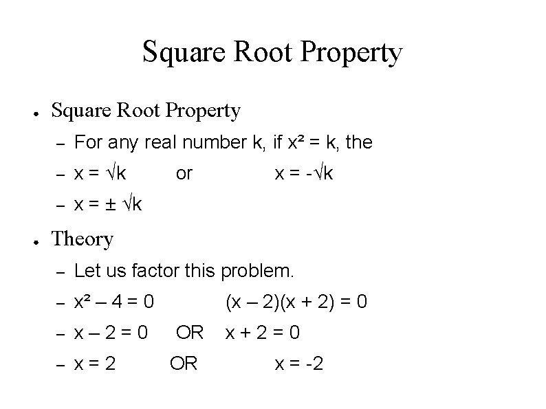 Square Root Property ● ● Square Root Property – For any real number k,