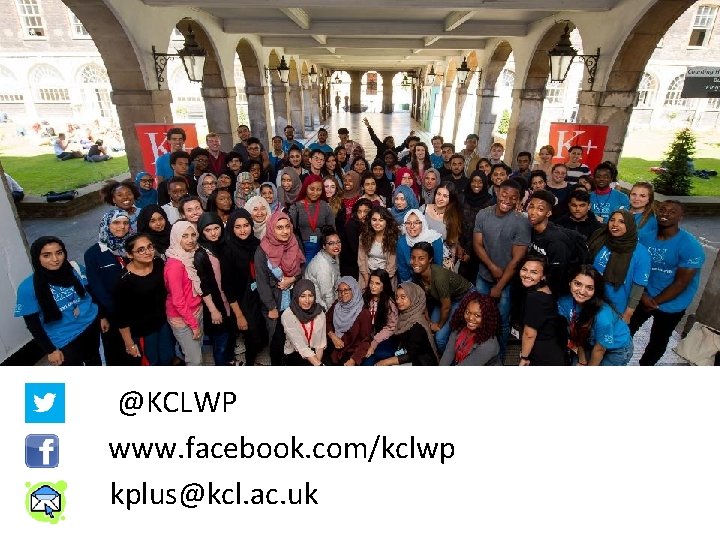 @KCLWP www. facebook. com/kclwp kplus@kcl. ac. uk 