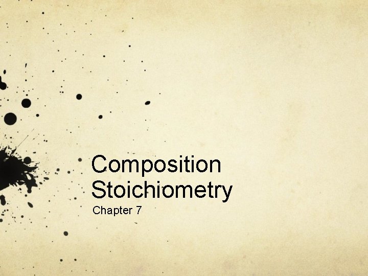 Composition Stoichiometry Chapter 7 