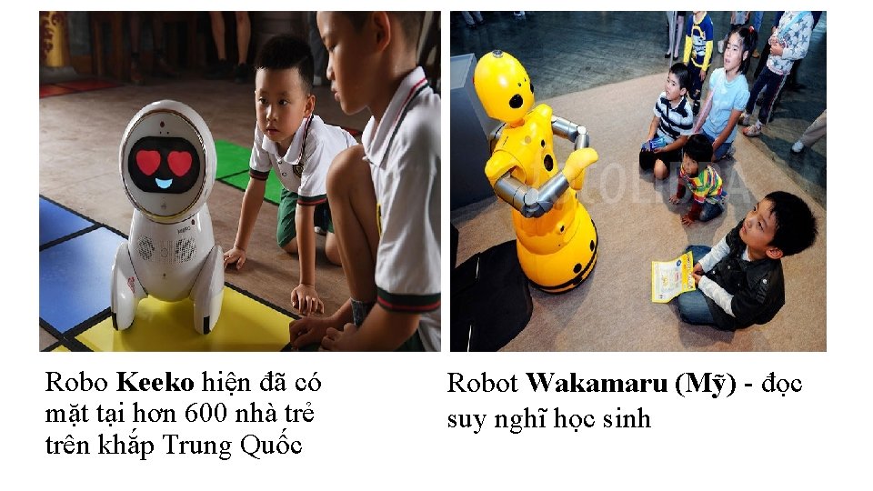 Robo Keeko hiện đã có mặt tại hơn 600 nhà trẻ trên khắp Trung Robo Keeko hiện đã có mặt tại hơn 600 nhà trẻ trên khắp Trung