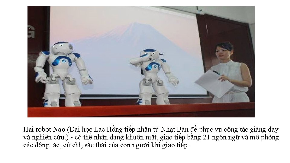 Hai robot Nao (Đại học Lạc Hồng tiếp nhận từ Nhật Bản để phục Hai robot Nao (Đại học Lạc Hồng tiếp nhận từ Nhật Bản để phục