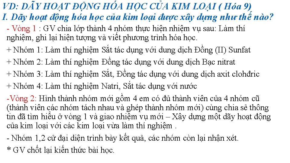 VD: DÃY HOẠT ĐỘNG HÓA HỌC CỦA KIM LOẠI ( Hóa 9) I. Dãy VD: DÃY HOẠT ĐỘNG HÓA HỌC CỦA KIM LOẠI ( Hóa 9) I. Dãy