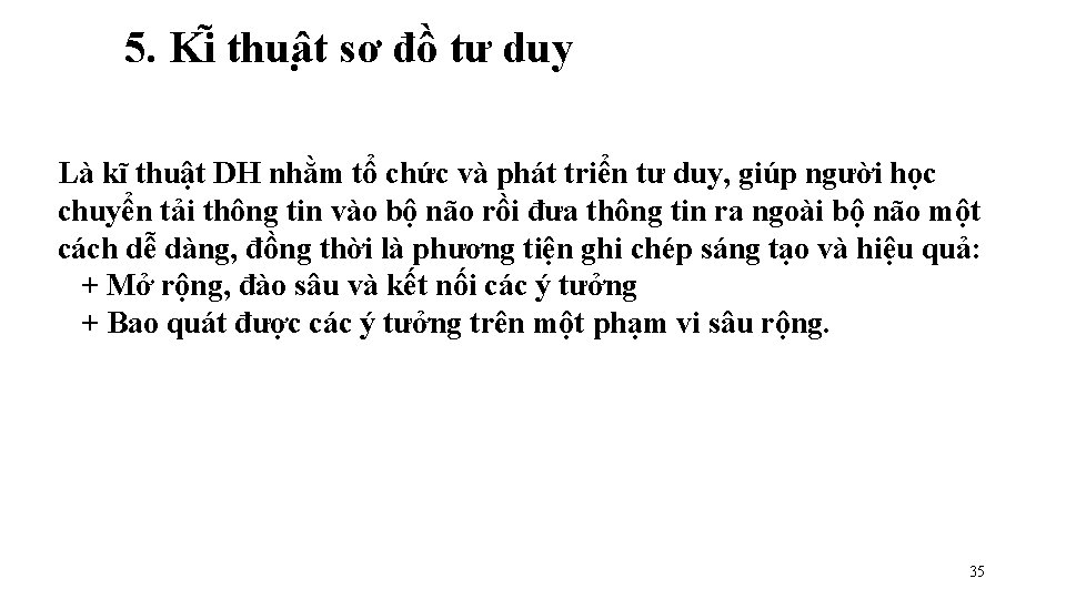 5. Ki thuâ t sơ đồ tư duy Là kĩ thuật DH nhằm 5. Ki thuâ t sơ đồ tư duy Là kĩ thuật DH nhằm