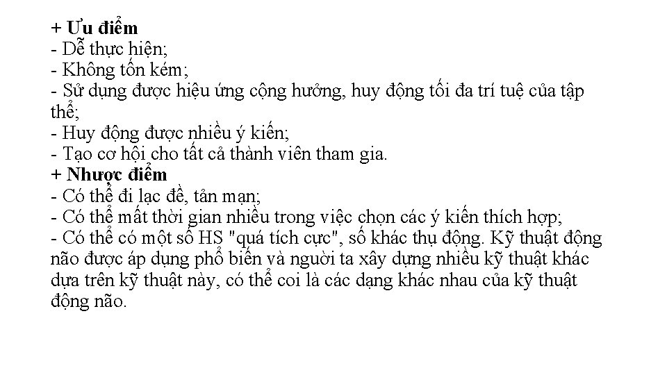 + Ưu điểm Dễ thực hiện; Không tốn kém; Sử dụng được hiệu ứng + Ưu điểm Dễ thực hiện; Không tốn kém; Sử dụng được hiệu ứng