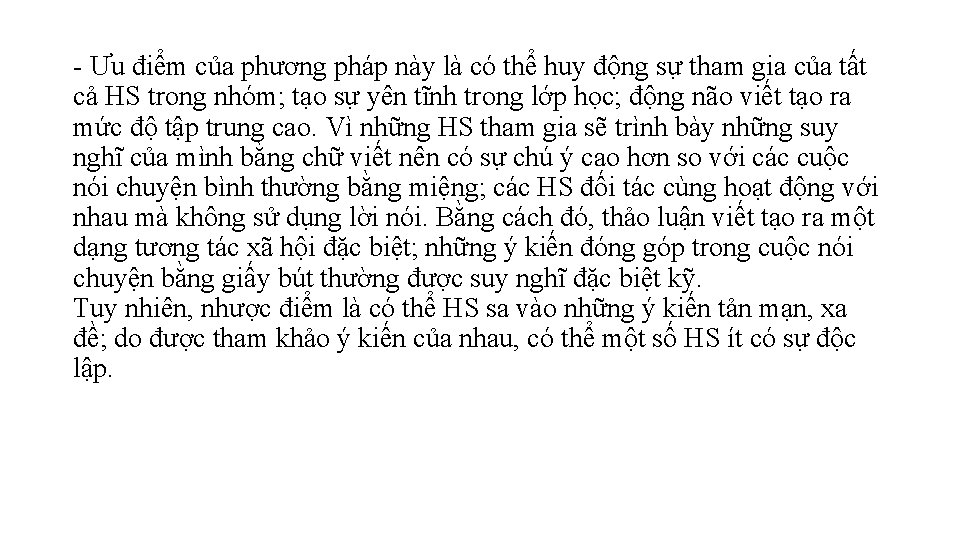 Ưu điểm của phương pháp này là có thể huy động sự tham Ưu điểm của phương pháp này là có thể huy động sự tham