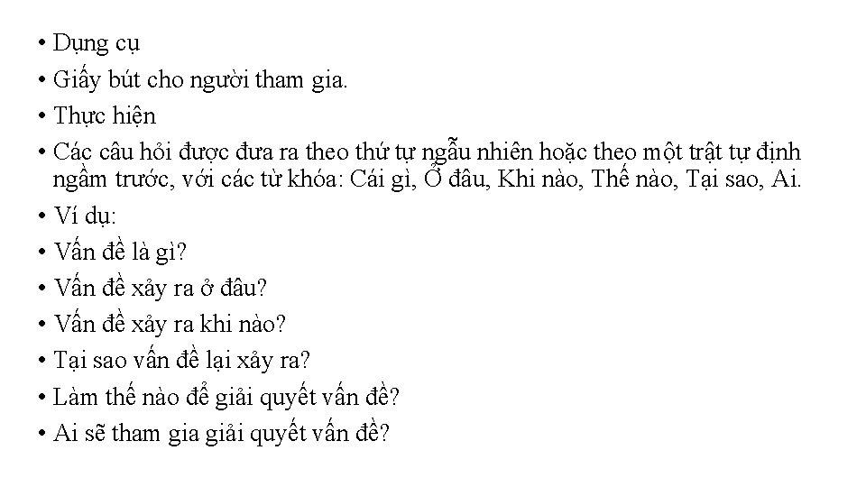 • Dụng cụ • Giấy bút cho người tham gia. • Thực hiện • Dụng cụ • Giấy bút cho người tham gia. • Thực hiện