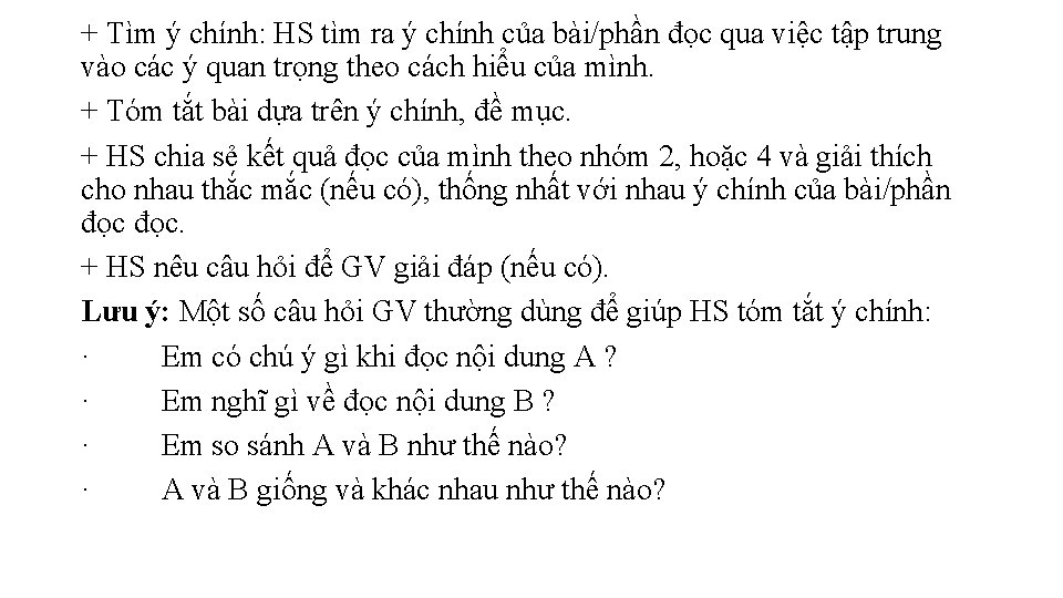 + Tìm ý chính: HS tìm ra ý chính của bài/phần đọc qua việc + Tìm ý chính: HS tìm ra ý chính của bài/phần đọc qua việc