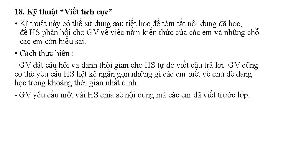 18. Kỹ thuật “Viết tích cực” • Kĩ thuật này có thể sử dụng 18. Kỹ thuật “Viết tích cực” • Kĩ thuật này có thể sử dụng