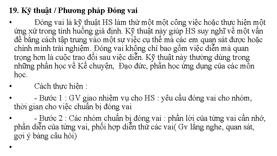 19. Kỹ thuật / Phương pháp Đóng vai • Đóng vai là kỹ thuật 19. Kỹ thuật / Phương pháp Đóng vai • Đóng vai là kỹ thuật