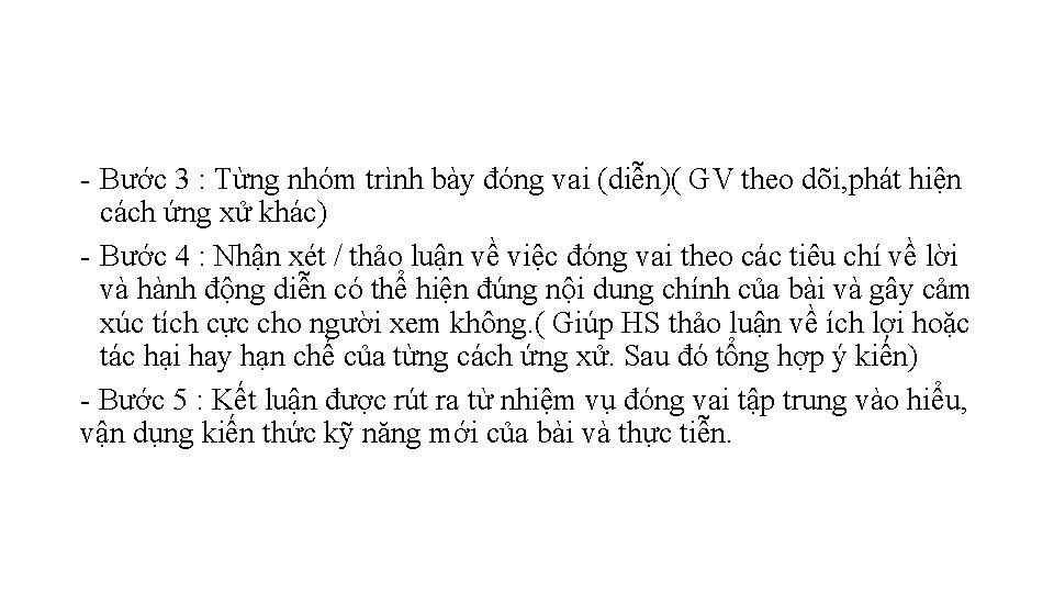 Bước 3 : Từng nhóm trình bày đóng vai (diễn)( GV theo dõi, Bước 3 : Từng nhóm trình bày đóng vai (diễn)( GV theo dõi,