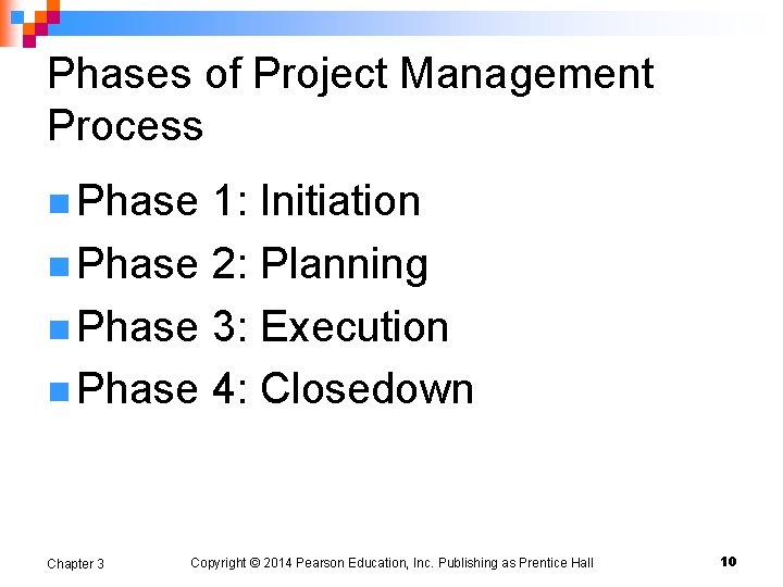 Phases of Project Management Process n Phase 1: Initiation n Phase 2: Planning n