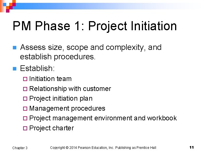 PM Phase 1: Project Initiation n n Assess size, scope and complexity, and establish
