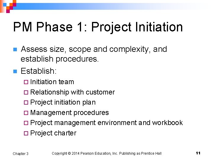 PM Phase 1: Project Initiation n n Assess size, scope and complexity, and establish