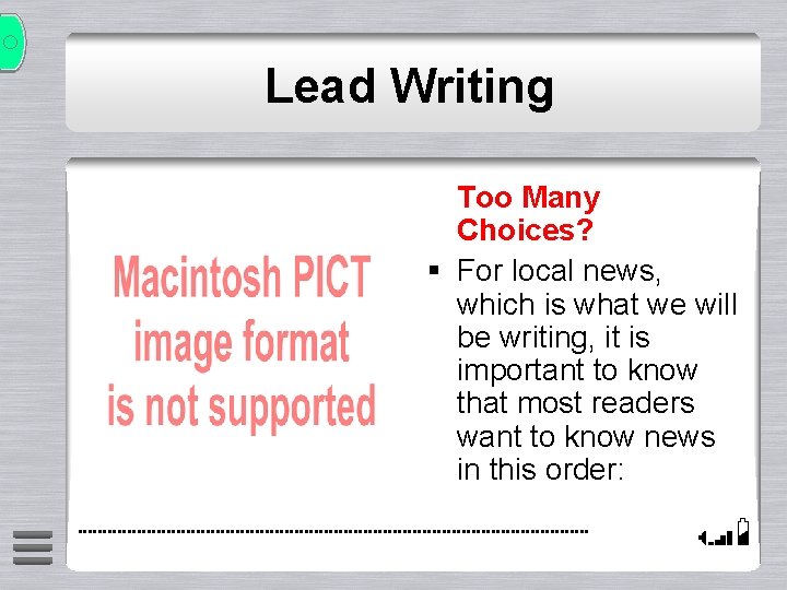 Lead Writing Too Many Choices? § For local news, which is what we will