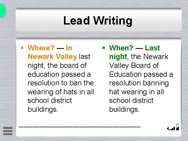 Lead Writing § Where? — In Newark Valley last night, the board of education