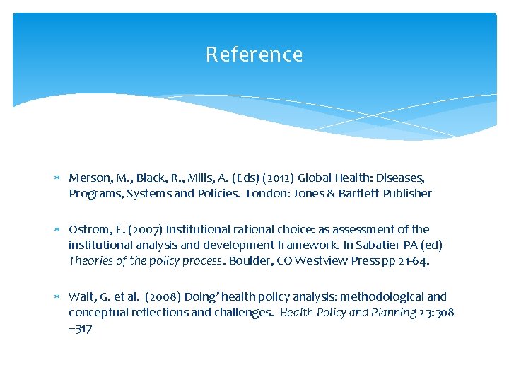 Reference Merson, M. , Black, R. , Mills, A. (Eds) (2012) Global Health: Diseases,