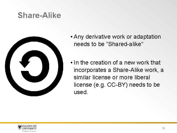 Share-Alike • Any derivative work or adaptation needs to be ”Shared-alike” • In the Share-Alike • Any derivative work or adaptation needs to be ”Shared-alike” • In the