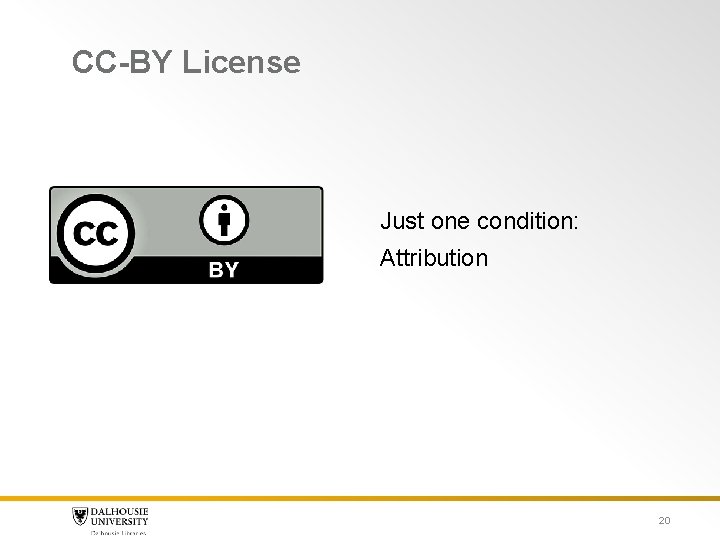 CC-BY License Just one condition: Attribution 20 CC-BY License Just one condition: Attribution 20