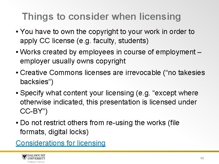 Things to consider when licensing • You have to own the copyright to your Things to consider when licensing • You have to own the copyright to your