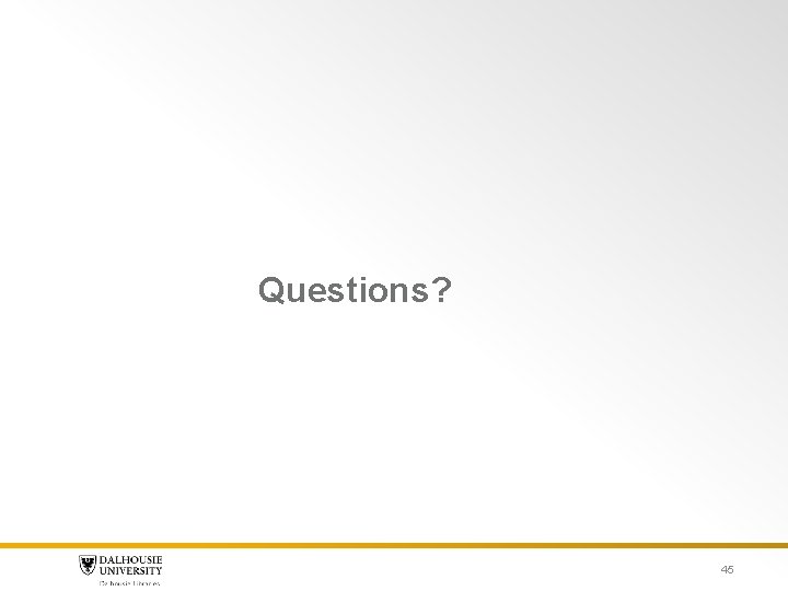 Questions? 45 Questions? 45