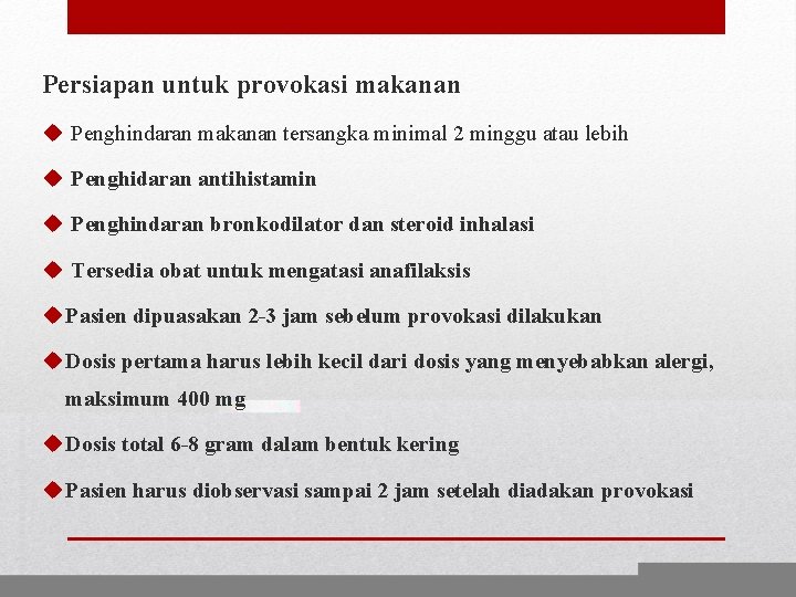 Persiapan untuk provokasi makanan u Penghindaran makanan tersangka minimal 2 minggu atau lebih u