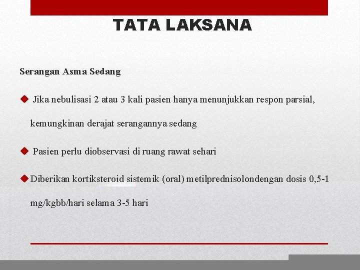 TATA LAKSANA Serangan Asma Sedang u Jika nebulisasi 2 atau 3 kali pasien hanya