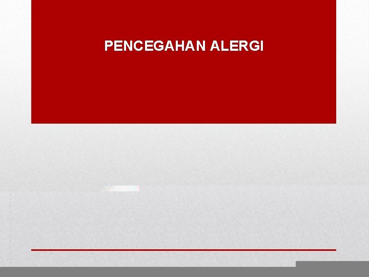 PENCEGAHAN ALERGI 