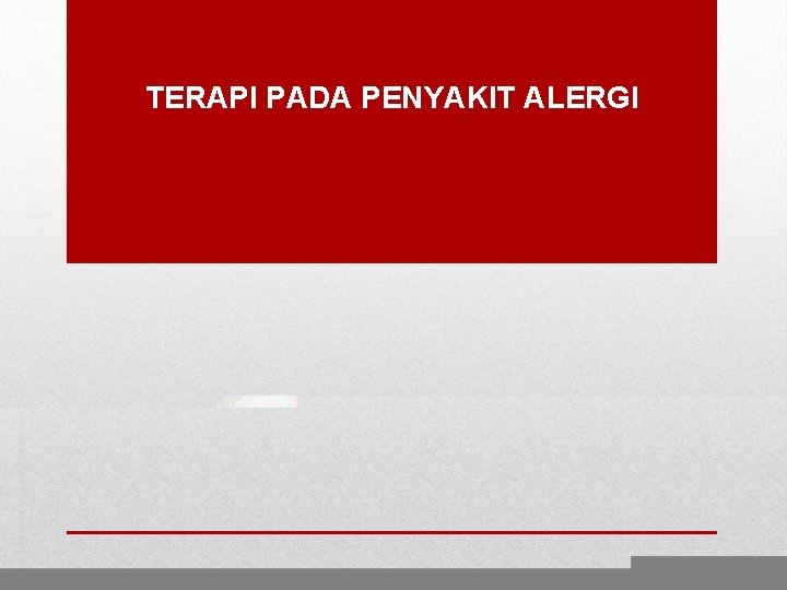 TERAPI PADA PENYAKIT ALERGI 