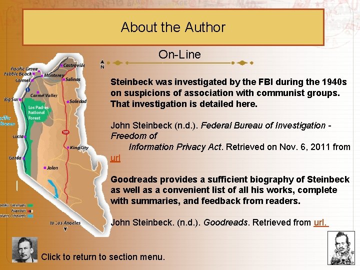 About the Author On-Line Steinbeck was investigated by the FBI during the 1940 s About the Author On-Line Steinbeck was investigated by the FBI during the 1940 s
