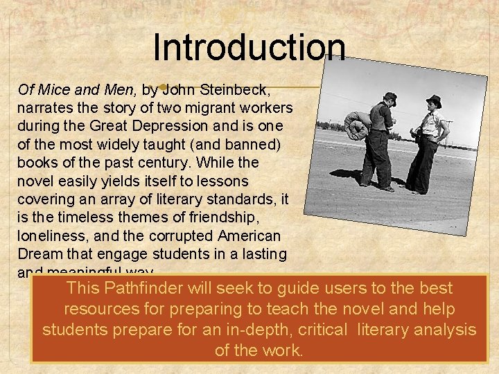 Introduction Of Mice and Men, by John Steinbeck, narrates the story of two migrant Introduction Of Mice and Men, by John Steinbeck, narrates the story of two migrant