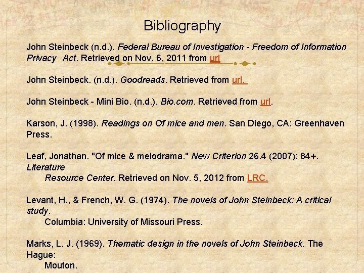 Bibliography John Steinbeck (n. d. ). Federal Bureau of Investigation - Freedom of Information Bibliography John Steinbeck (n. d. ). Federal Bureau of Investigation - Freedom of Information