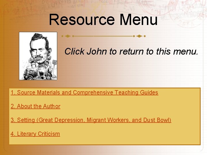 Resource Menu Click John to return to this menu. 1. Source Materials and Comprehensive Resource Menu Click John to return to this menu. 1. Source Materials and Comprehensive