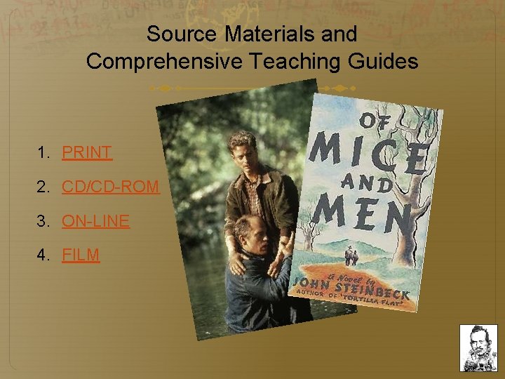 Source Materials and Comprehensive Teaching Guides 1. PRINT 2. CD/CD-ROM 3. ON-LINE 4. FILM Source Materials and Comprehensive Teaching Guides 1. PRINT 2. CD/CD-ROM 3. ON-LINE 4. FILM