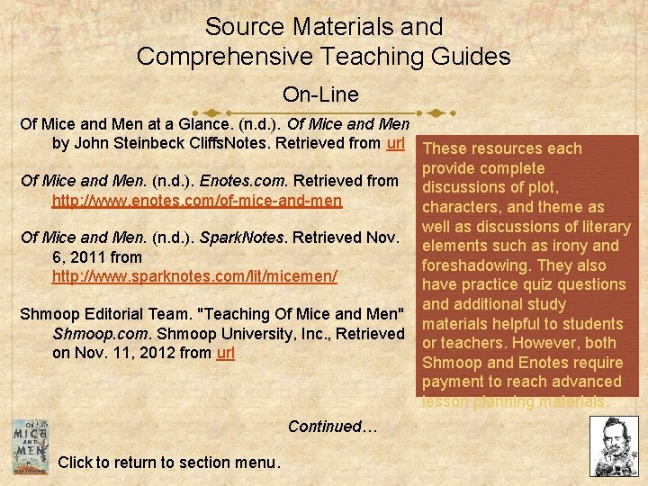 Source Materials and Comprehensive Teaching Guides On-Line Of Mice and Men at a Glance. Source Materials and Comprehensive Teaching Guides On-Line Of Mice and Men at a Glance.