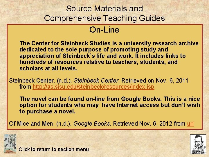 Source Materials and Comprehensive Teaching Guides On-Line The Center for Steinbeck Studies is a Source Materials and Comprehensive Teaching Guides On-Line The Center for Steinbeck Studies is a