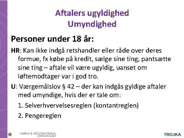 Aftalers ugyldighed Umyndighed Personer under 18 år: HR: Kan ikke indgå retshandler eller råde