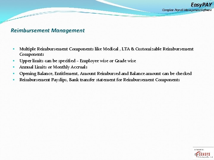 Easy. PAY Complete Payroll Management Software Reimbursement Management § § § Multiple Reimbursement Components